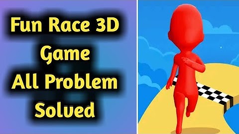 Fix Fun Race 3D Game All Problem Solved