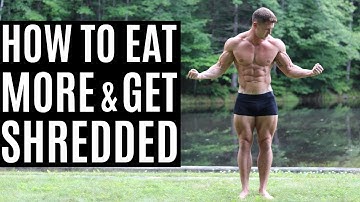 How to Eat More, Lose Body Fat & Get Shredded | Reverse Dieting 101