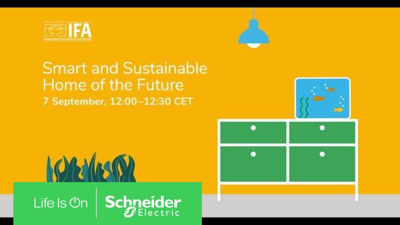 IFA 2022: Smart and Sustainable Homes | Schneider Electric