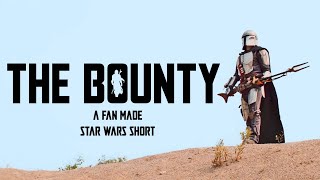 THE BOUNTY: A Star Wars Fan Film
