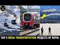 5 mega transport projects of nepal 2022      