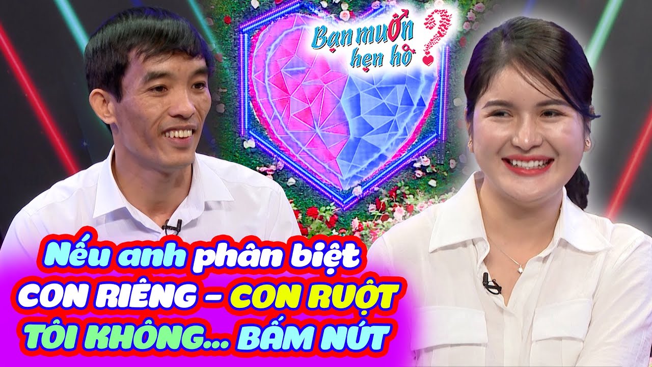 Mẹ đơn thân TỪ CHỐI vì chàng chia sẻ không thương con riêng bạn gái như con ruột | Bạn Muốn Hẹn Hò