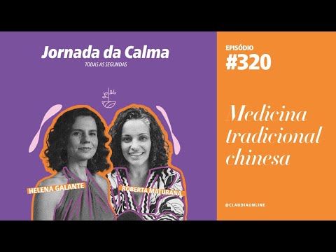Medicina tradicional chinesa, com Roberta Maturana