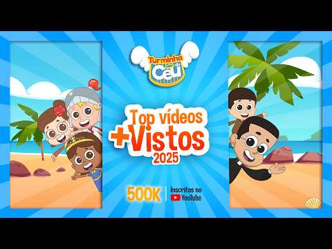 Top Vídeos Mais Vistos de 2025 - Turminha do Céu #500ksubscriber