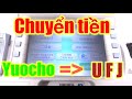 Cách chuyển tiền từ ngân hàng yucho sang ngân hàng ufj cực kỳ đơn giản & nhanh gọn.