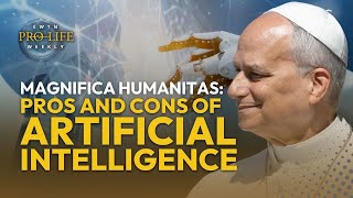 Pope’s Leo’s First Encyclical: Pros and Cons of Artificial Intelligence | EWTN Pro-Life Weekly