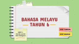 Bahasa Melayu | Tahun 6 | Coret coret Glasgow | Ayat Tunggal & Ayat Majmuk