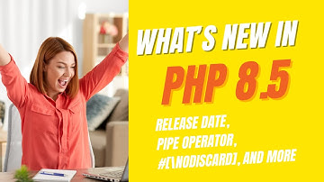 What’s New in PHP 8.5? (Release Date + Must-Know Features)