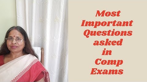 Most Important Questions asked in Comp Exams: TGT, PGT, UG, PG, NET, SET & Other Comp Exams.