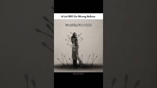 a lot will go wrong before, everything goes right