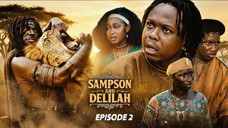 SAMPSON AND DELILAH 💥 EPI 2 💥 KYEKYEKU. AWURAMA . OPOKU. SHIFO. JENNY. MIKE J.  GRUMA .39.40. SLY