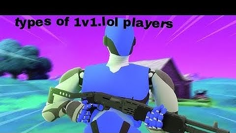 Different type of 1v1.LOL PLAYERS