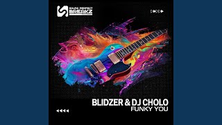 Funky you - BlidZer, Dj cholo