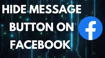 How to Hide Message Button on Facebook