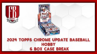 2024 Topps Chrome Update Series Baseball Hobby | 6 Box Case Break #1 Pick Your Teams