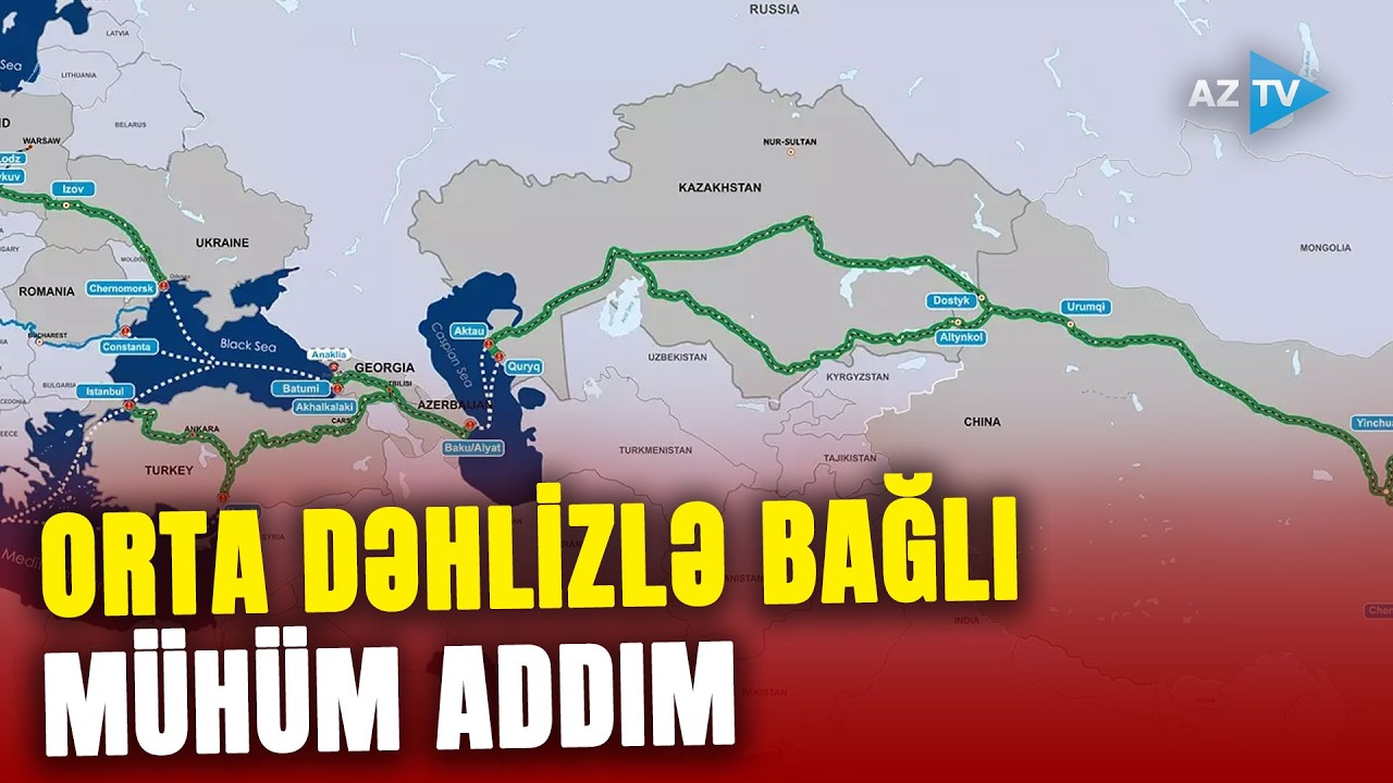 Azərbaycan və Qazaxıstan MÜHÜM ADDIMI atdı: Orta Dəhlizlə bağlı YENİ SAZİŞ imzalanacaq?