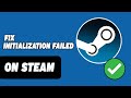 How To Fix Steam Initialization Failed