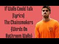The Chainsmokers - If Walls Could Talk (Lyrics) From "Words On Bathroom Walls | Raky Tracks