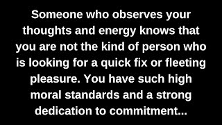 Someone who observes your thoughts and energy knows that you are not the kind of person who is...