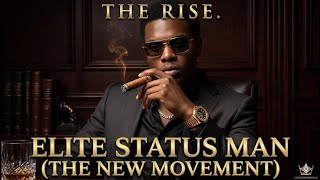 The 0.1%: The Rise of the Elite Status Man (The New Movement)