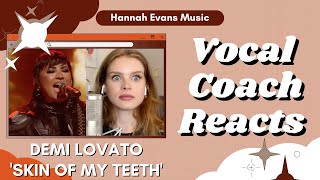 DEMI LOVATO 'Skin of My Teeth' | Vocal Coach Reacts | Hannah Evans Music