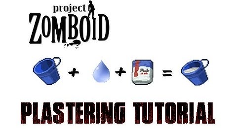 PROJECT ZOMBOID TUTORIALS - #7 - PLASTERING/REINFORCING WALLS