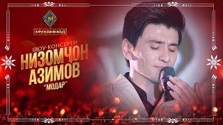 Низомчон Азимов - Модар | Nizomjon Azimov - Modar [Consert 2019]
