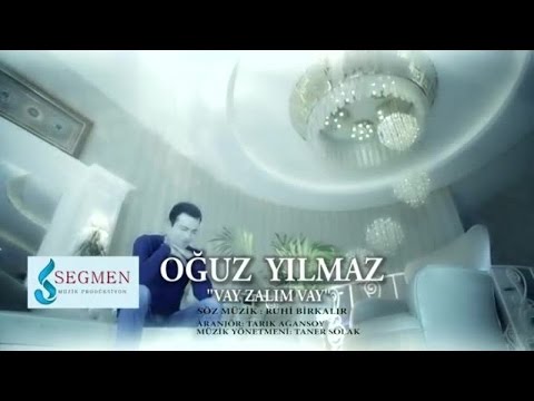 Oğuz Yılmaz - Vay Zalım Vay (Official Video)