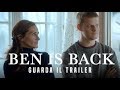 BEN IS BACK Trailer Ufficiale - dal 20 dicembre al cinema