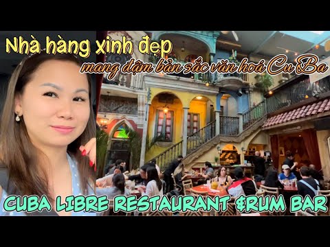 Video #145: CUBA LIBRE, NHÀ HÀNG XINH ĐẸP VÀ MANG ĐẬM BẢN... - youtube