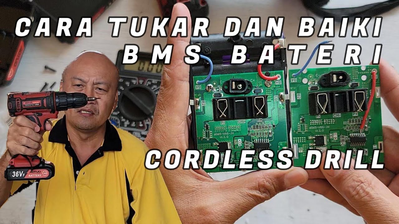 CARA TUKAR DAN BAIKI BMS BATERI CORDLESS DRILL