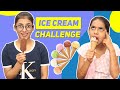 Ice Cream Challenge | SAMREEN ALI