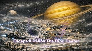 Escape II Helios The Ring Bearer