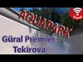 Gural Premier Tekirova Aquapark and Water slides test