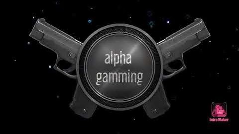 Alpha gaming intro