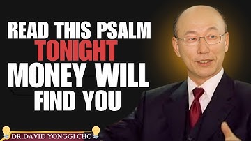 Read This Psalm Before Midnight - Doors of Wealth Will Open for You - Dr.David Yonggi Cho Motivation