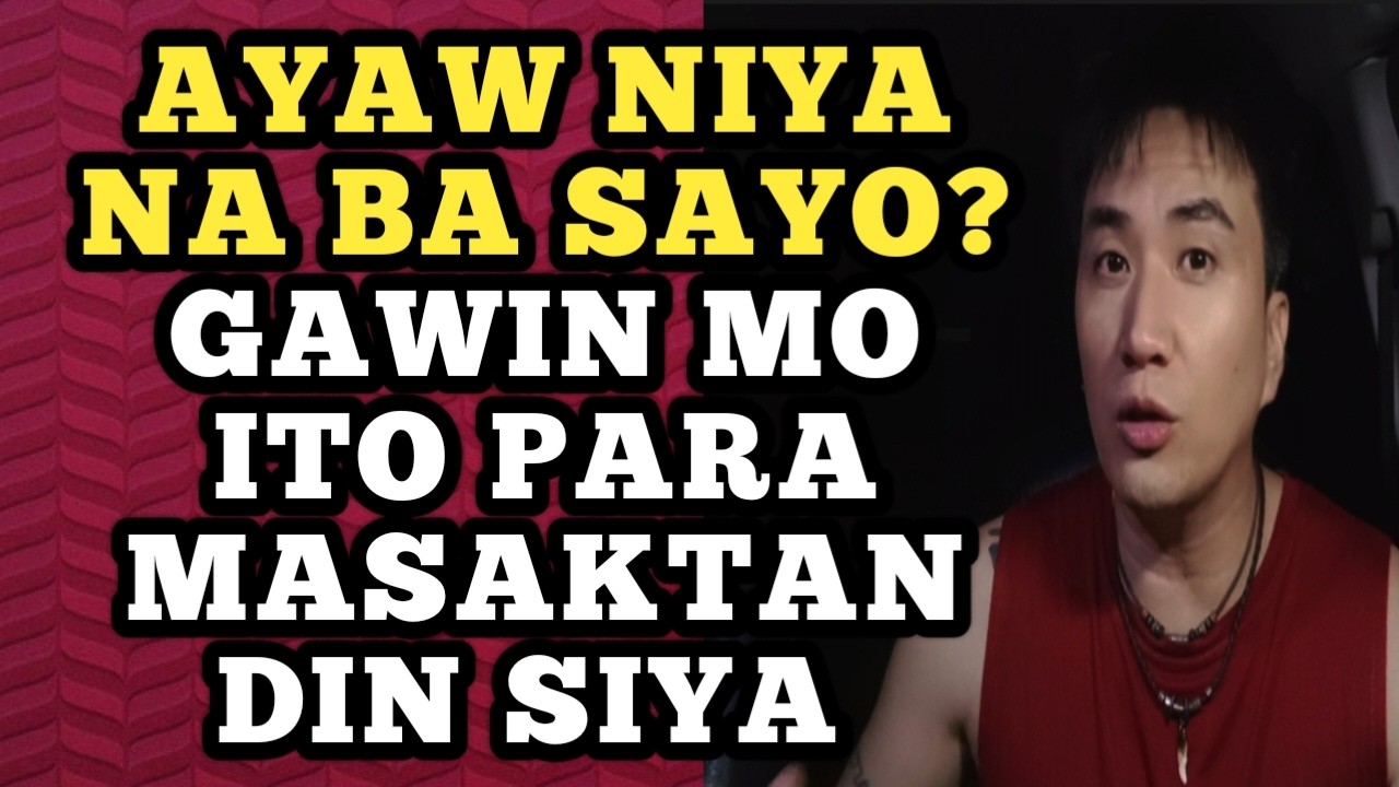 Ayaw niya na ba sayo? Gawin mo ito para masaktan din siya .1479