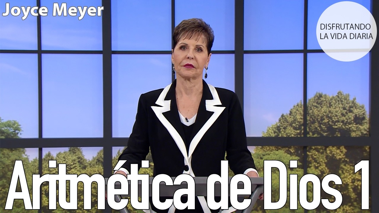 Aritmética de Dios 1 | Joyce Meyer