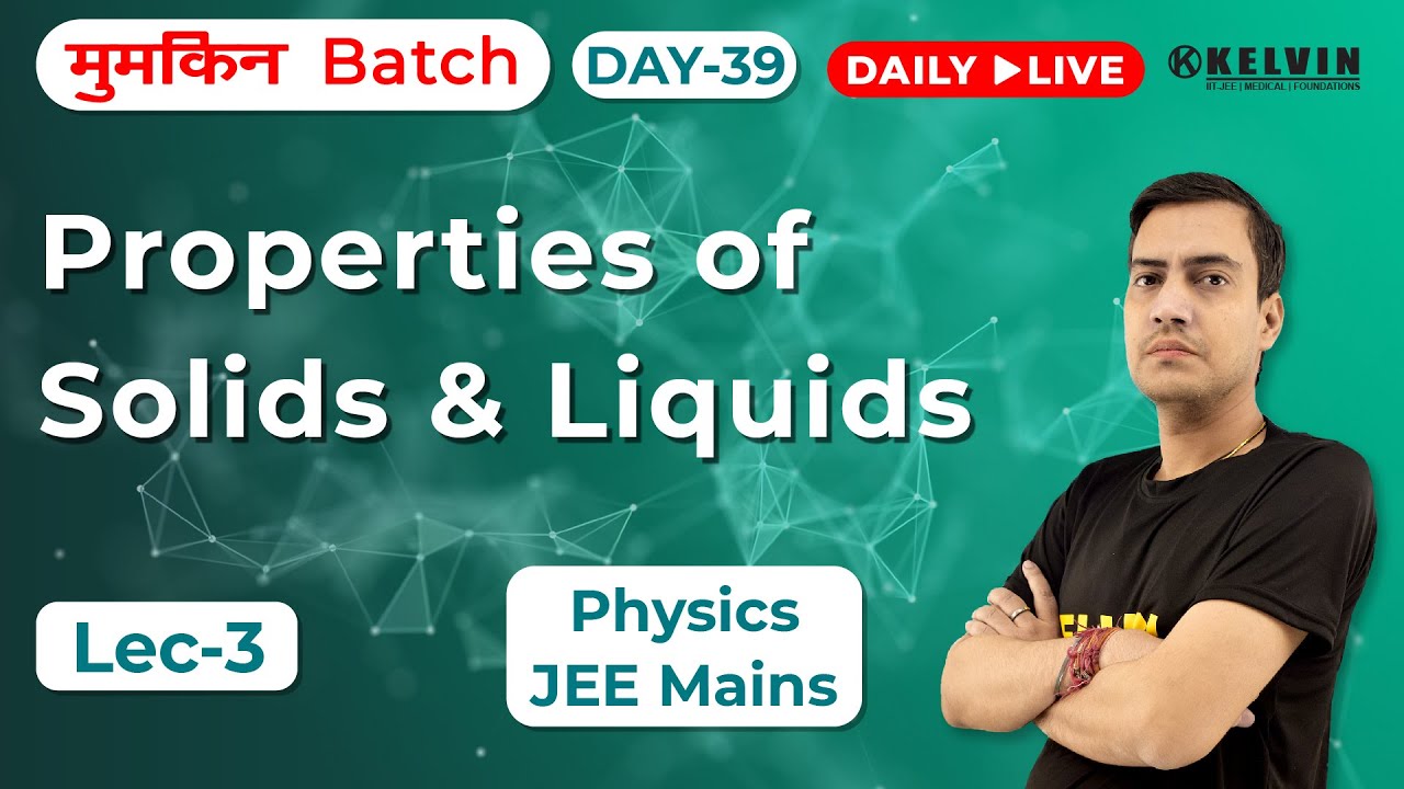 Properties of Solids and Liquids in Physics for Jee 2021 मुमकिन Batch Day 39 Kelvin YouTube