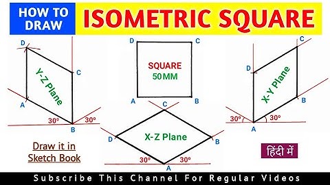HOW TO DRAW ISOMETRIC VIEW OF SQUARE, ISOMETRIC PROJECTION OF SQUARE, ISOMETRIC SQUARE