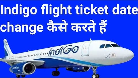 Indigo flight ticket date change kaise kare / how to reschedule Indigo flight ticket in hindi