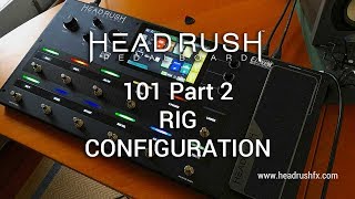 HeadRush Pedalboard: Part 2 - RIG CONFIGURATION 101
