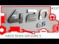 127 IVECO Stralis 420 EURO 5