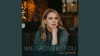 Wie groß bist du chords