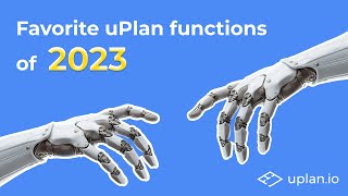 Favorite uPlan functions of 2023