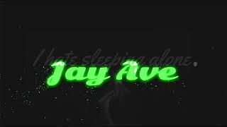 Jay Ave - I Hate Sleeping Alone (Remix) 