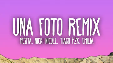 Una Foto Remix - Mesita, Nicki Nicole, Emilia, Tiago PZK