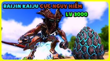 ARK MONSTER KAIJU #26 MÌNH DÙNG MÁU KAIJU TRIỆU HỒI RAIJIN LV3000 CỰC MẠNH - TÝ TIỀN TỈ