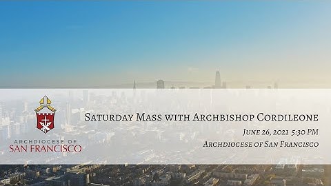 Saturday Mass with Archbishop Cordileone