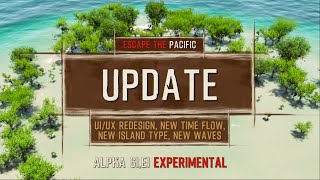 Escape the Pacific - Dev Diary #1 - Alpha 61 - Update Showcase